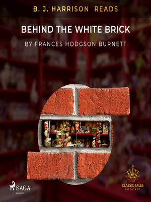 cover image of B. J. Harrison Reads Behind the White Brick
